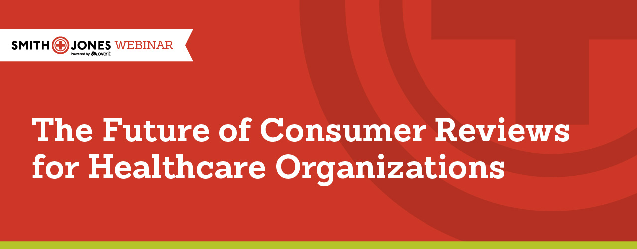 The Future of Consumer Reviews for Healthcare Organizations
